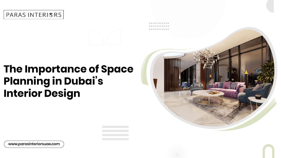 The Importance of Space Planning in Dubai’s Interior Design