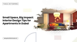 Interior Design Tips for Apartments in Dubai