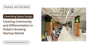 Coworking Space Design: Creating Community and Differentiation in Dubai’s Growing Startup Market