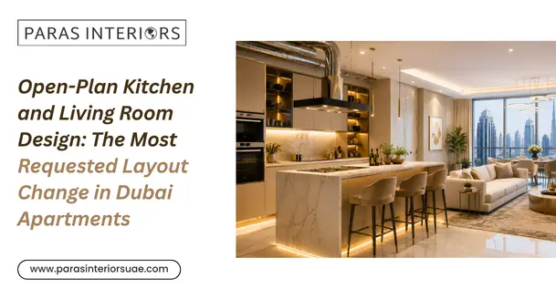 Open-Plan Kitchen and Living Room Design The Most Requested Layout Change in Dubai Apartments