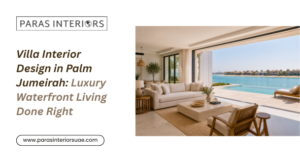 Villa Interior Design in Palm Jumeirah Luxury Waterfront Living Done Right